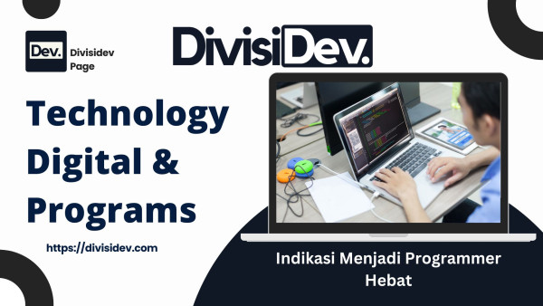 Indikasi Menjadi Programmer Hebat: Kunci dan Ciri-Ciri yang Perlu Dikembangkan